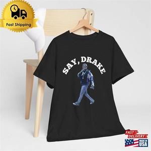 Kendrick Lamar T-Shirt Say Drake Meme Shirt Lix Halftime Show Tee Unisex